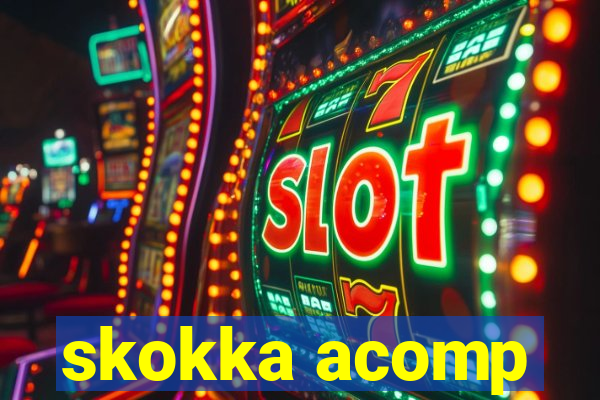 skokka acomp